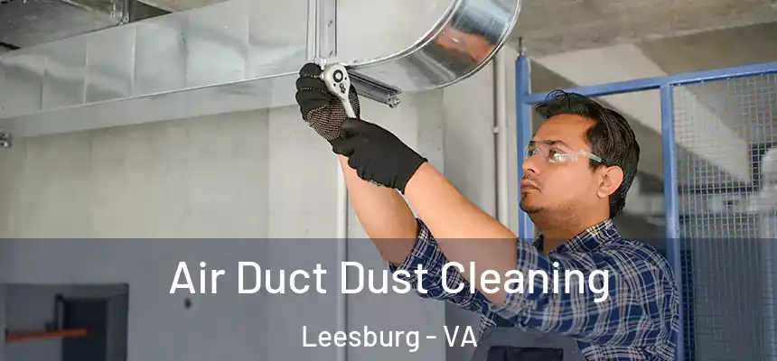  Air Duct Dust Cleaning Leesburg - VA