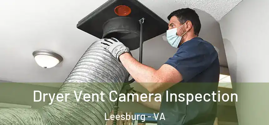  Dryer Vent Camera Inspection Leesburg - VA