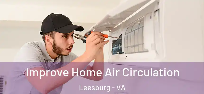  Improve Home Air Circulation Leesburg - VA