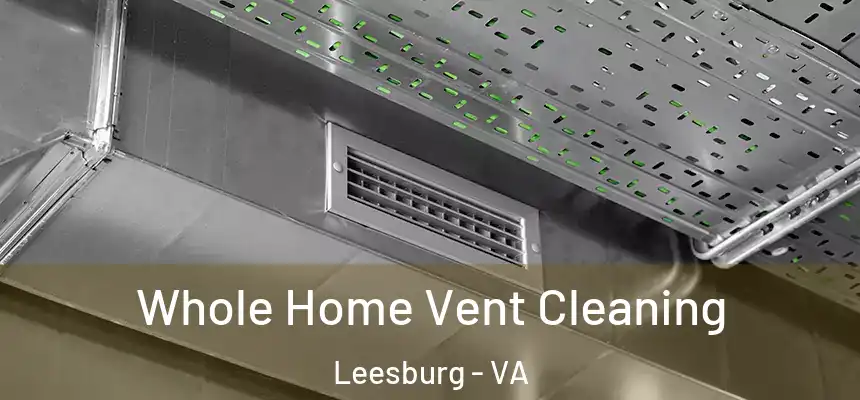  Whole Home Vent Cleaning Leesburg - VA